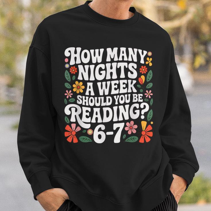 How Many Nights A Week Should You Be Reading 6-7 Books Sweatshirt Gifts for Him