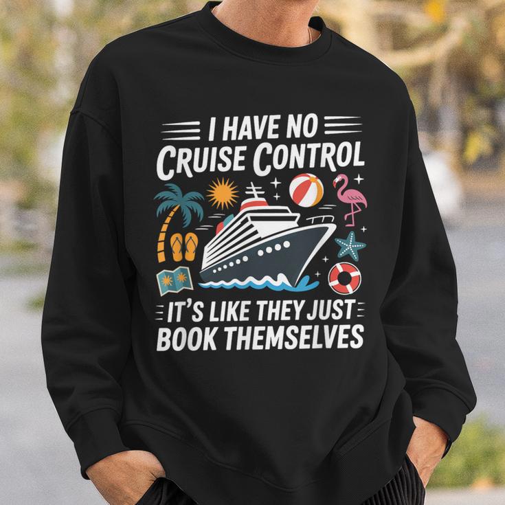 I Have No Control On A Cruise They Book Themselves Boating Sweatshirt Gifts for Him