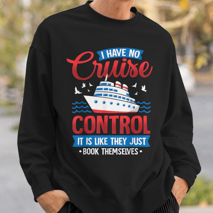 I Have No Control It's Like They Just Book Themselves Sweatshirt Gifts for Him