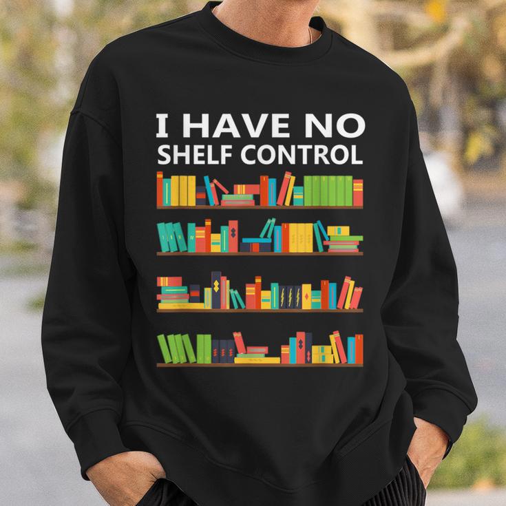 I Have No Shelf Control Book Lover Cute Reading Sweatshirt Gifts for Him