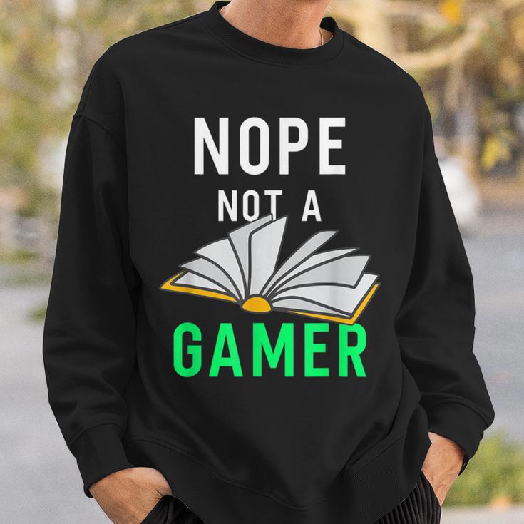 Nope Not a Gamer Bookworm Reader Book Lover For Teens Moms Sweatshirt Gifts for Him