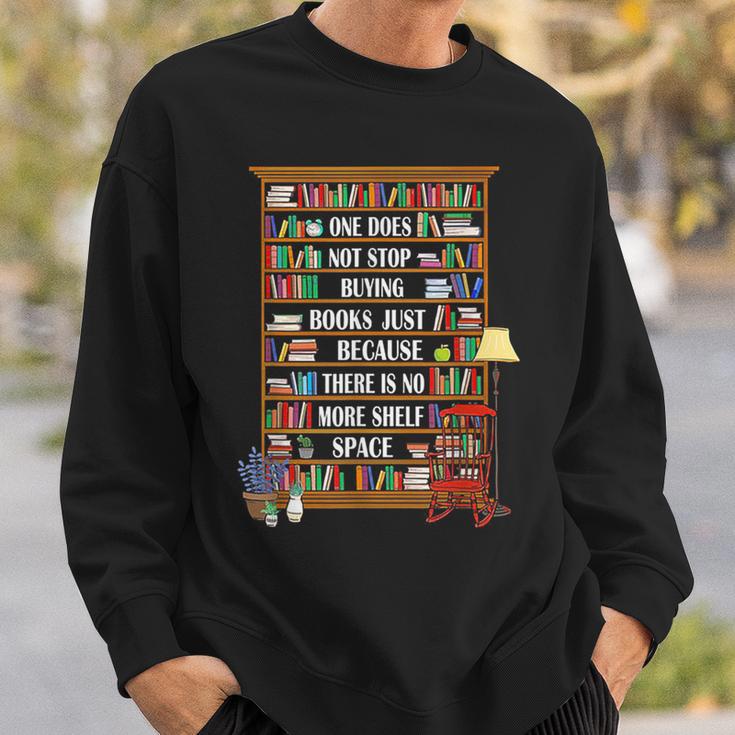 One Does Not Stop Buying Books Just Because There Is No More Sweatshirt Gifts for Him