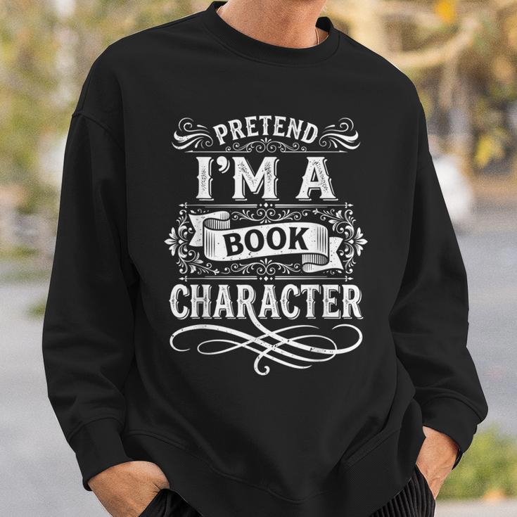 Pretend Im a Book Character Vintage Literature Sweatshirt Gifts for Him Pretend Im a Book Character Vintage Literature Sweatshirt Gifts for Him