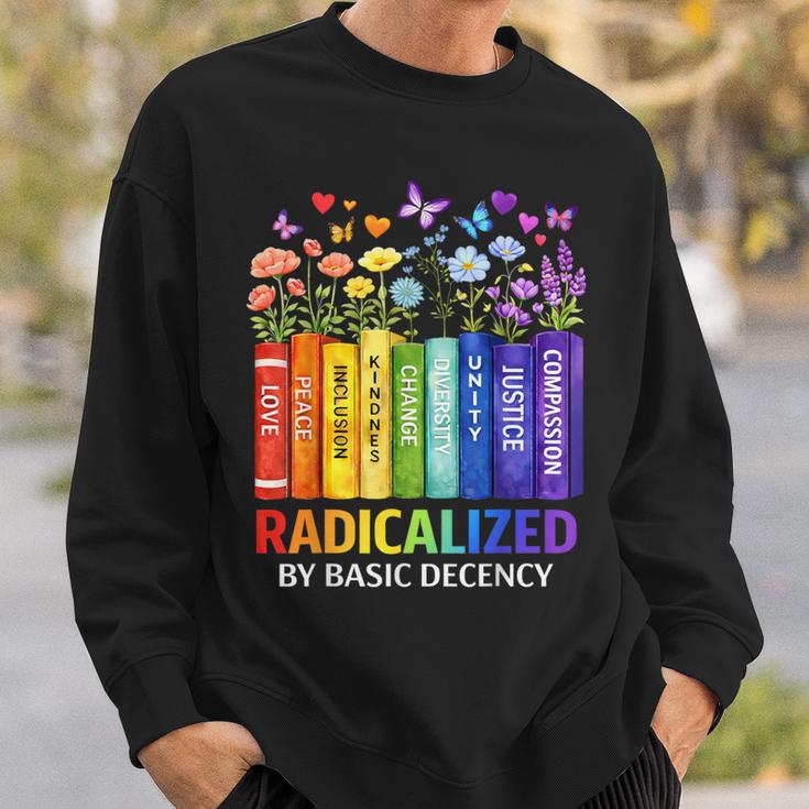 Radicalized By Basic Decency Books Rainbow LGBT Floral Women Sweatshirt Gifts for Him
