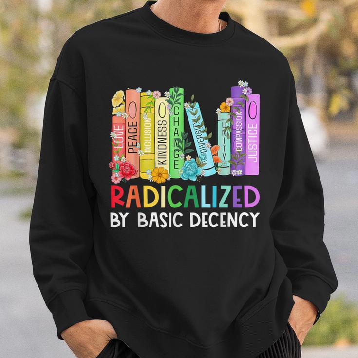 Radicalized By Basic Decency Books Women Girl Rainbow LGBT Sweatshirt Gifts for Him