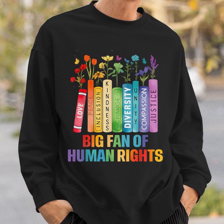 Rainbow Big Fan Of Human Rights Floral Book Social Justice Sweatshirt Gifts for Him