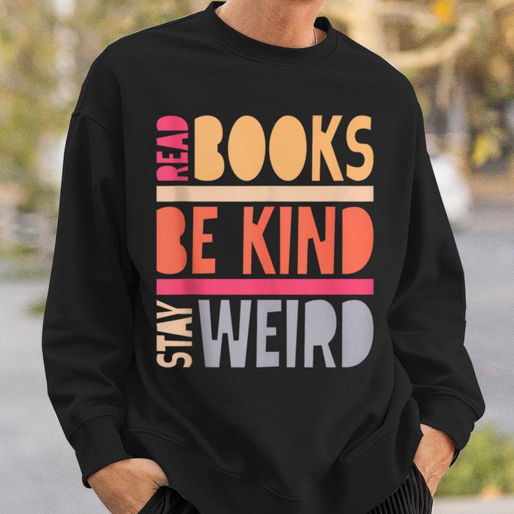 Read Books Be Kind Stay Weird Retro Positive Book Lover Sweatshirt Gifts for Him Read Books Be Kind Stay Weird Retro Positive Book Lover Sweatshirt Gifts for Him