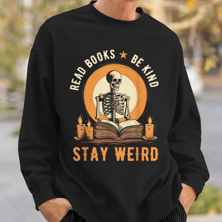 Read Books Be Kind Stay Weird Skeleton Reading Goth Bookish Sweatshirt Gifts for Him