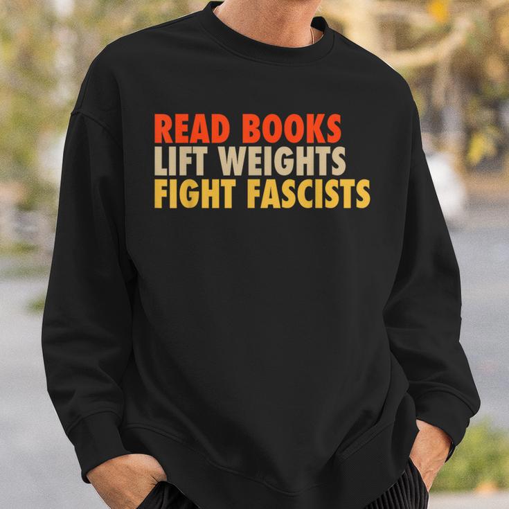 Read Books Lift Weights Fight Fascists Reading Humor Sweatshirt Gifts for Him