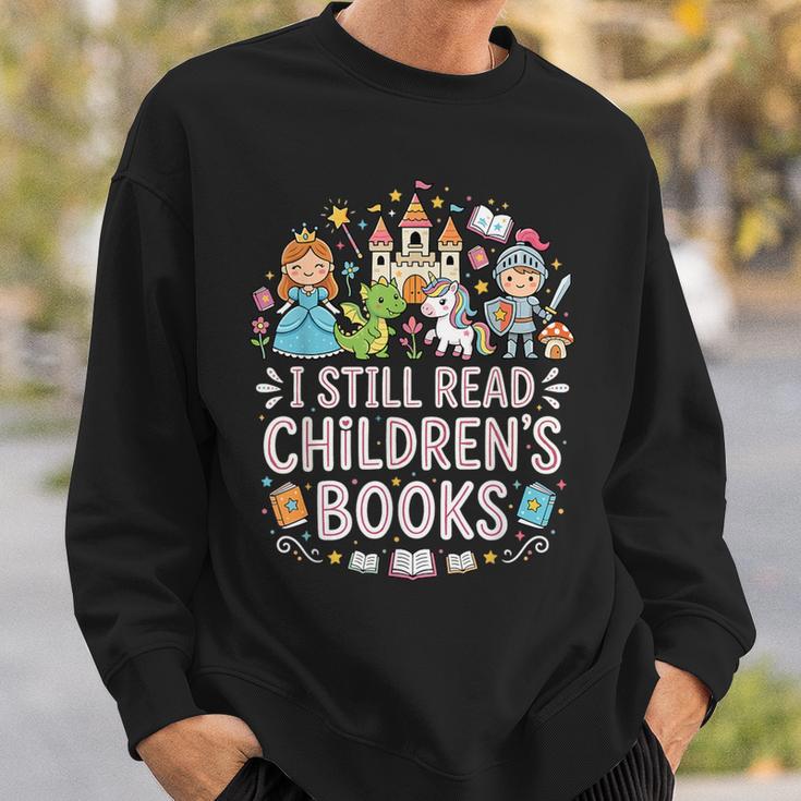 I Still Read Children's Books Book Lovers Teacher Sweatshirt Gifts for Him I Still Read Children's Books Book Lovers Teacher Sweatshirt Gifts for Him