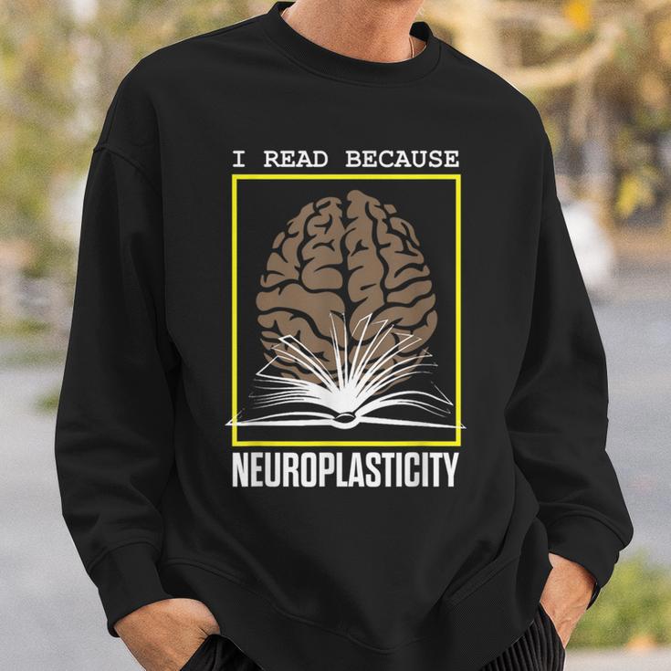 I Read Because Neuroplasticity Brain Book Reader Sweatshirt Gifts for Him