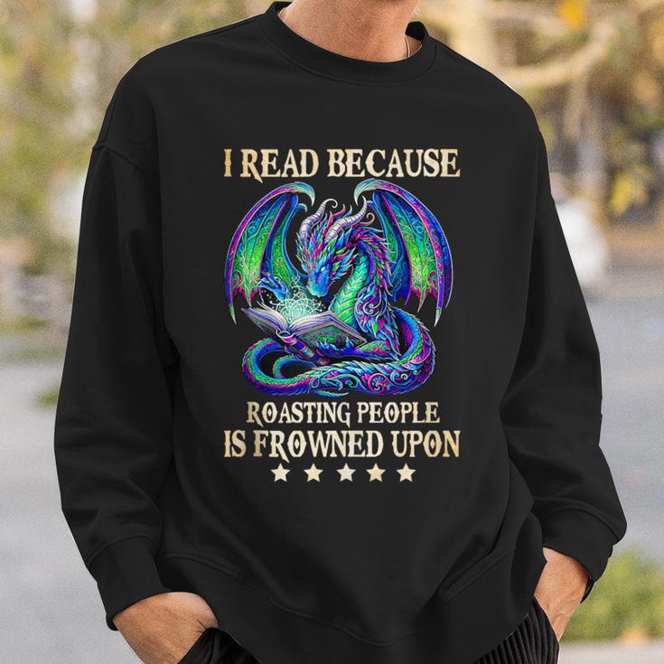 I Read Because Roasting People Is Frowned Upon Dragons Books Sweatshirt Gifts for Him