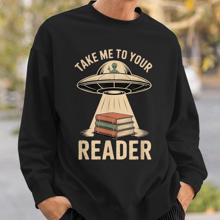 Take Me To Your Reader UFO Alien Book Lover Pun Sweatshirt Gifts for Him
