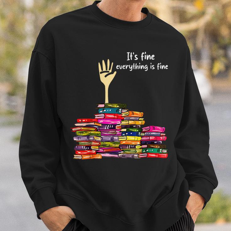 Reading Books Librarian Reader Nerd It's Fine Teacher School Sweatshirt Gifts for Him