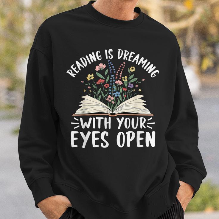 Reading Is Dreaming With Your Eyes Open Floral Book Reading Sweatshirt Gifts for Him
