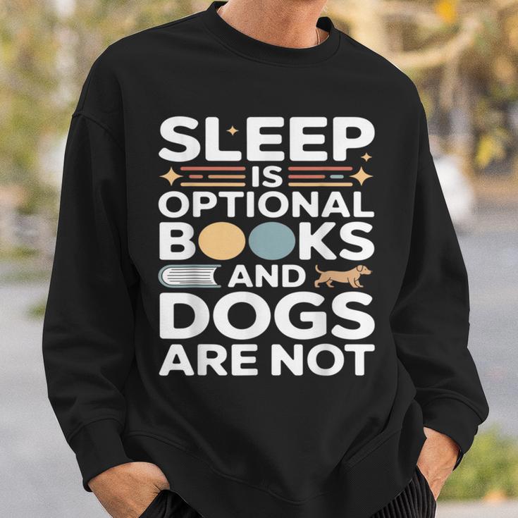 Sleep Is Optional Books And Dogs Are Not Reading Sweatshirt Gifts for Him