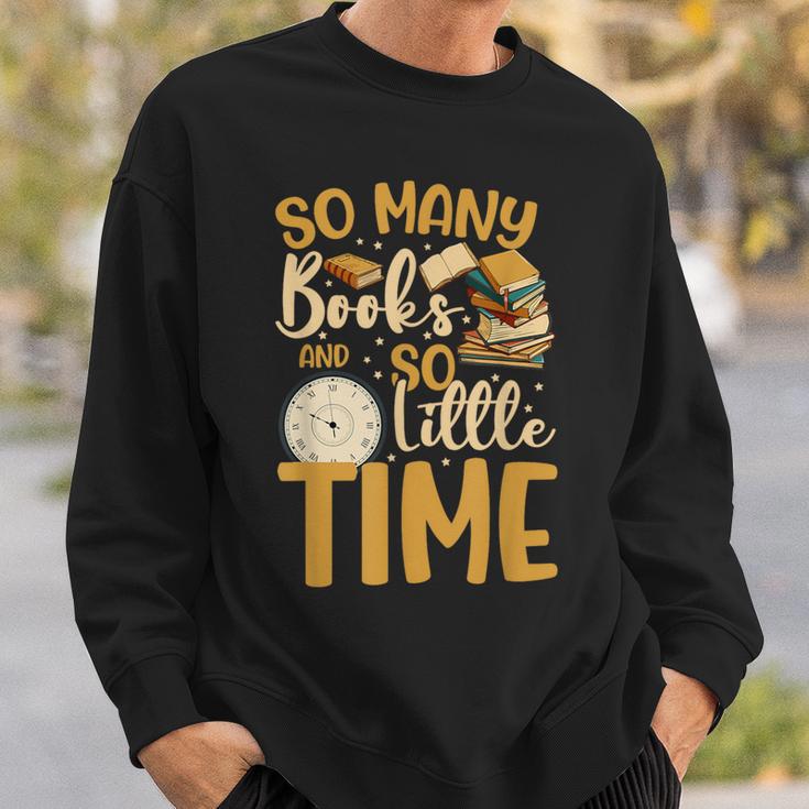 So Many Books Little Time Sweatshirt Gifts for Him So Many Books Little Time Sweatshirt Gifts for Him