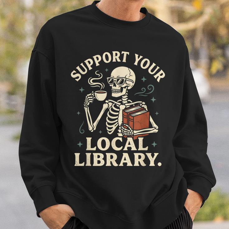 Support Your Local Library Skeleton Reading Books Librarian Sweatshirt Gifts for Him
