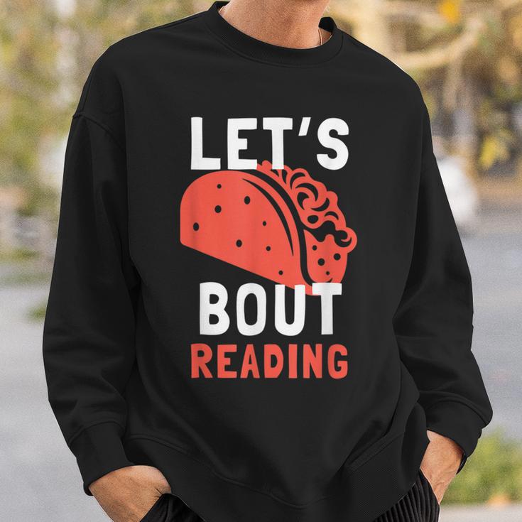 Lets Taco Bout Reading For Book Lover Reading Teacher For Men Women Kids Sweatshirt Gifts for Him