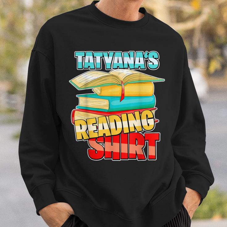 Tatyana's Reading Shirt Personalized Book Reading Sweatshirt Gifts for Him Tatyana's Reading Shirt Personalized Book Reading Sweatshirt Gifts for Him