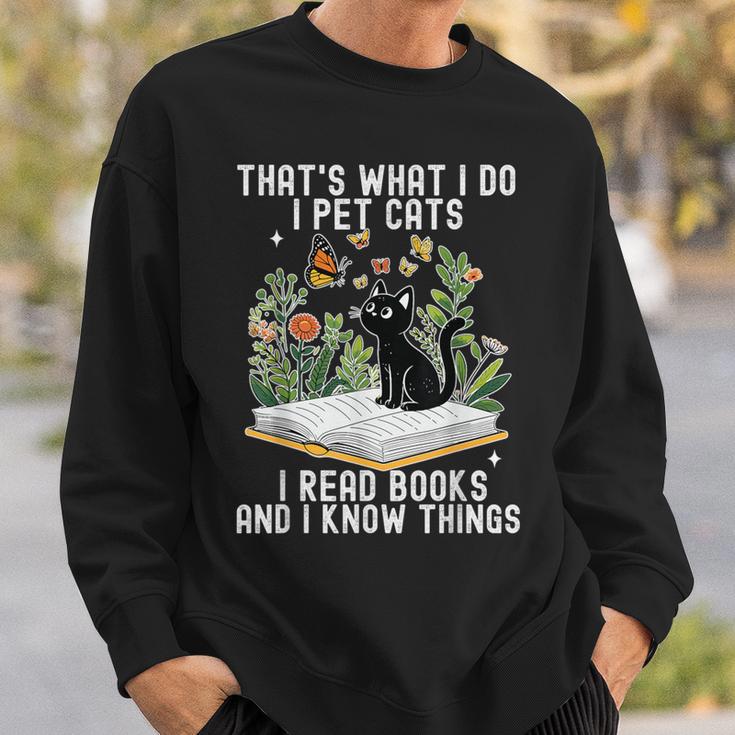 That's What I Do I Pet Cats I Read Books And I Know Things Sweatshirt Gifts for Him That's What I Do I Pet Cats I Read Books And I Know Things Sweatshirt Gifts for Him