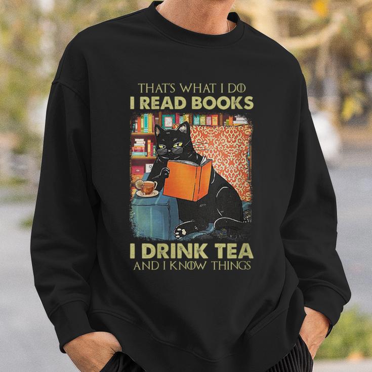 That's What i Do i Read Books i Drink Tea And i Know Things Sweatshirt Gifts for Him That's What i Do i Read Books i Drink Tea And i Know Things Sweatshirt Gifts for Him