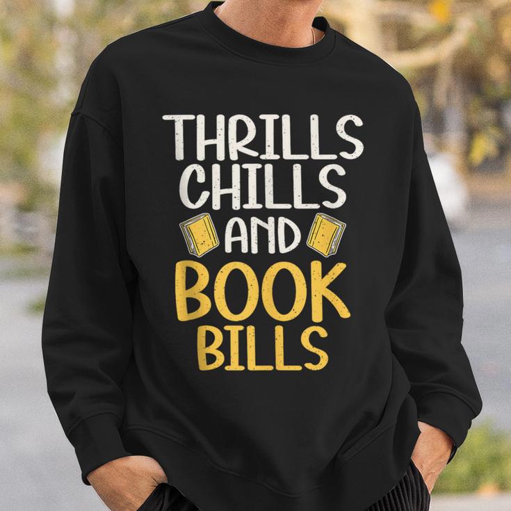 Thrills Chills And Books Bills Thriller Sweatshirt Gifts for Him