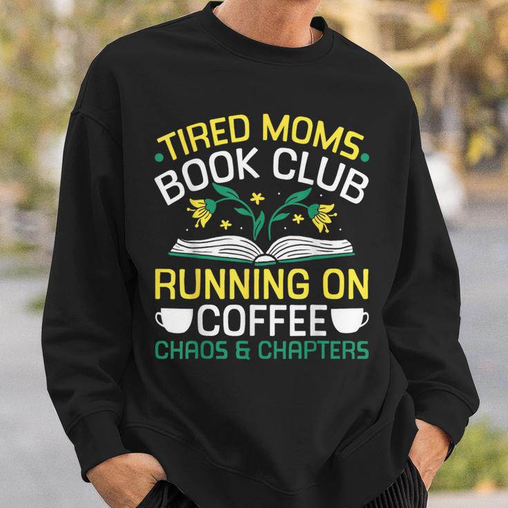 Tired Moms Book Club Coffee Chaos Chapters Sweatshirt Gifts for Him