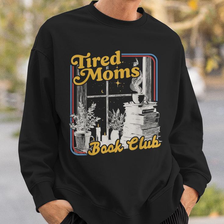 Tired Moms Book Club Reading Books Lovers Mom For Mothers Sweatshirt Gifts for Him Tired Moms Book Club Reading Books Lovers Mom For Mothers Sweatshirt Gifts for Him