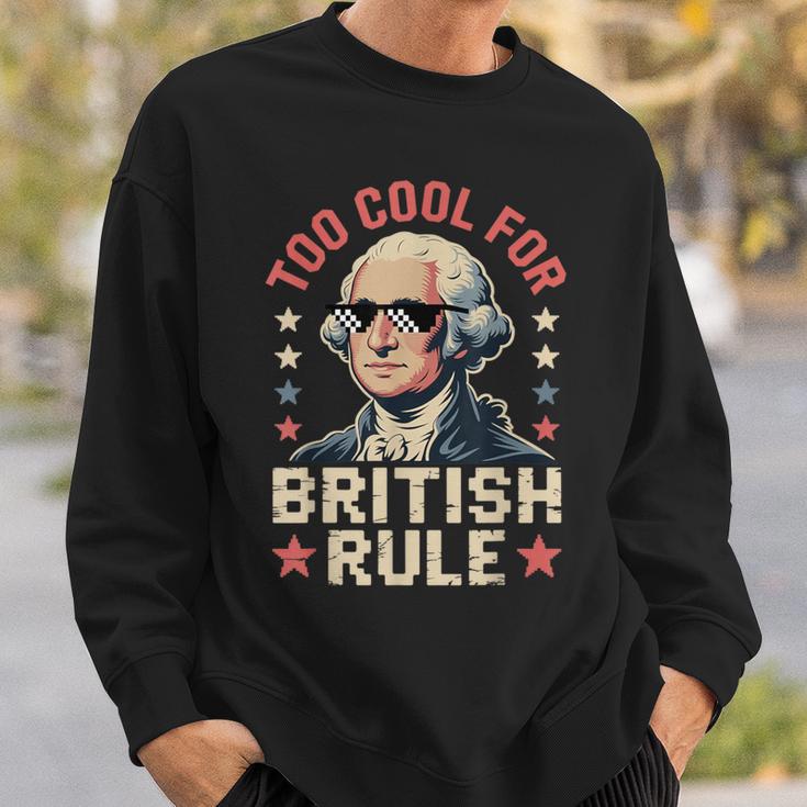 Too Cool For British Rule 4Th Of July Patriotic スウェットシャツ 彼への贈り物