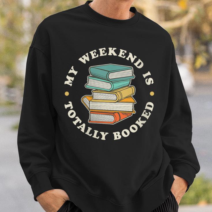 My Weekend Is Totally Booked Book Lover Men Women Kids Sweatshirt Gifts for Him