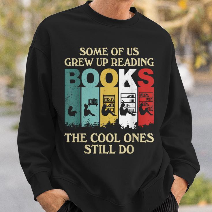 Some Of Us Grew Up Reading Books The Cool Ones Still Do Sweatshirt Gifts for Him Some Of Us Grew Up Reading Books The Cool Ones Still Do Sweatshirt Gifts for Him