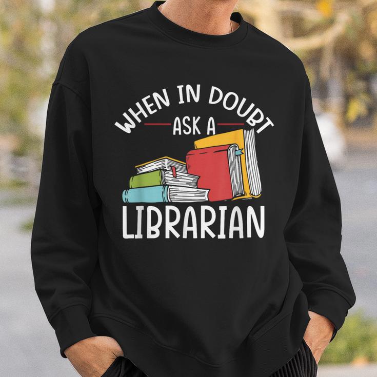 When In Doubt Ask Librarian Books Reading Librarian Sweatshirt Gifts for Him