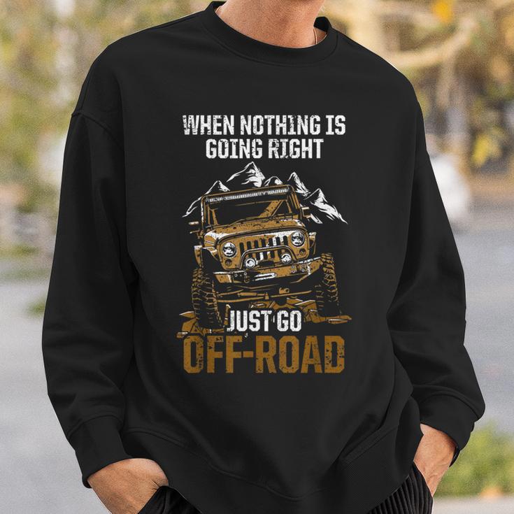 When Nothing Is Going Right Just Go Off Road スウェットシャツ 彼への贈り物