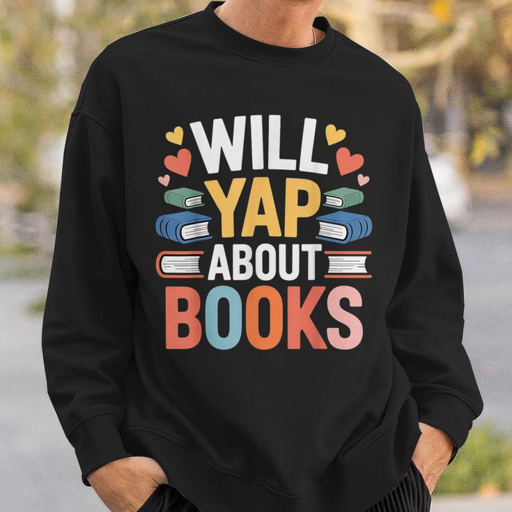 Will Yap About Books Reader Bookworm Librarian Sweatshirt Gifts for Him