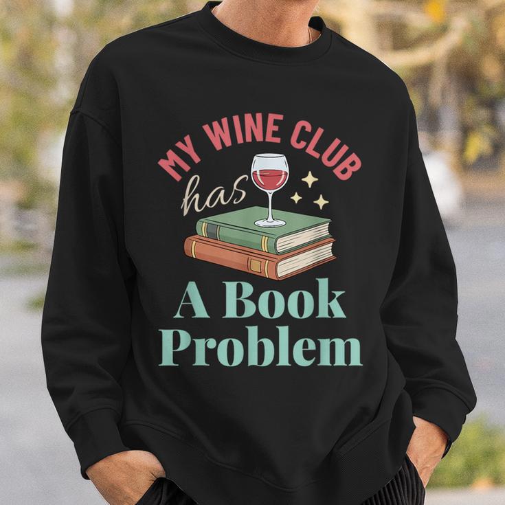 My Wine Club Has a Book Problem Sweatshirt Gifts for Him My Wine Club Has a Book Problem Sweatshirt Gifts for Him