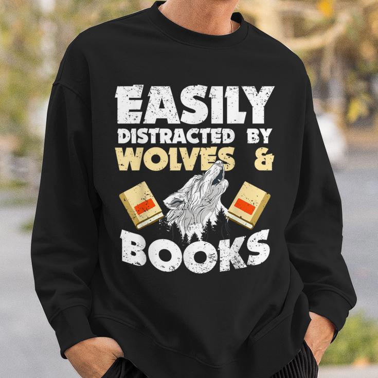 Wolf Lover Easily Distracted By Wolves And Books Read Sweatshirt Gifts for Him