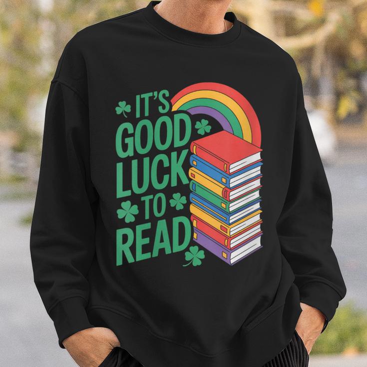Women's Its Good Luck To Read Rainbow Reading Books Sweatshirt Gifts for Him