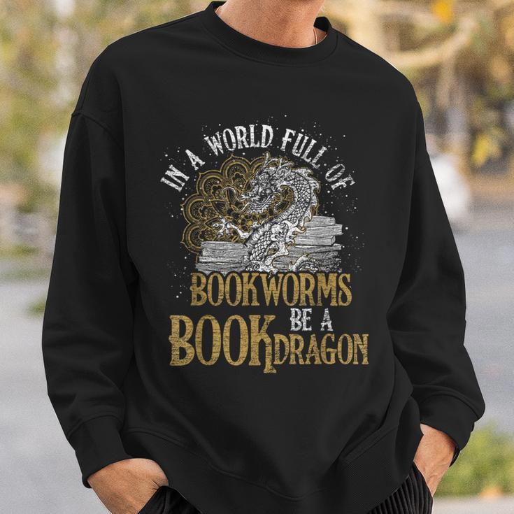 In A World Full Of Bookworms Be A Book Dragon Sweatshirt Gifts for Him