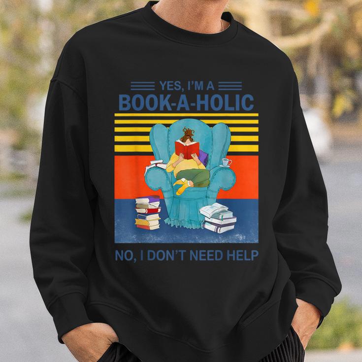 Yes I’m A Book A Holic No I Don’t Need Help Vintage Sweatshirt Gifts for Him Yes I’m A Book A Holic No I Don’t Need Help Vintage Sweatshirt Gifts for Him