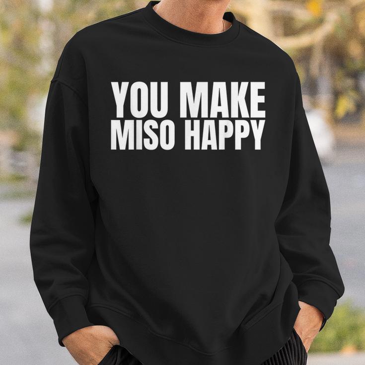 You Make Miso Happy Food Lover スウェットシャツ 彼への贈り物