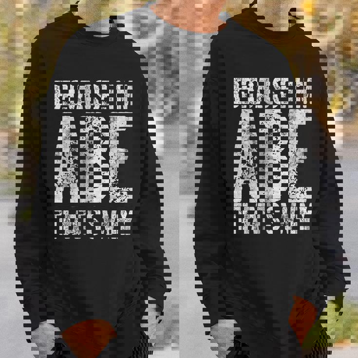 面白い名前入りシャツ Because I'm Abe That's Why スウェットシャツ 彼への贈り物