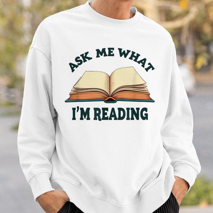 Ask Me What I'm Reading Sweatshirt Gifts for Him
