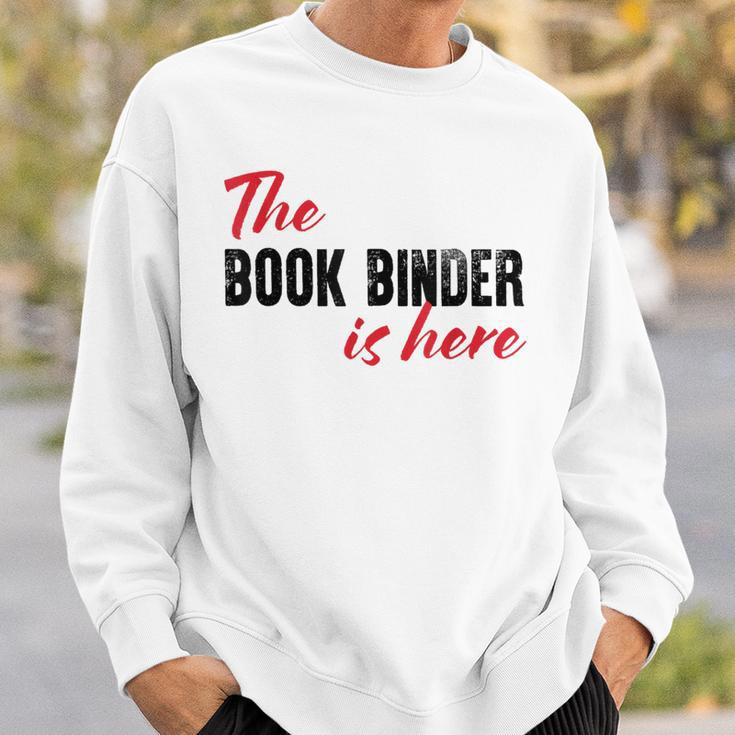 The Book Binder Is Here Sweatshirt Gifts for Him
