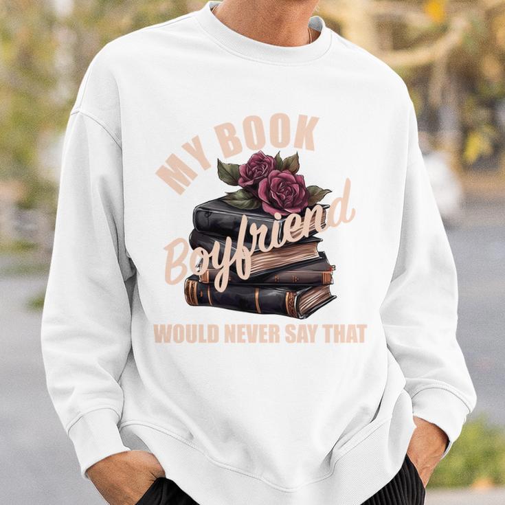 Book Boyfriend Bookish Merch Dark Romance Spicy Morally Grey Sweatshirt Gifts for Him