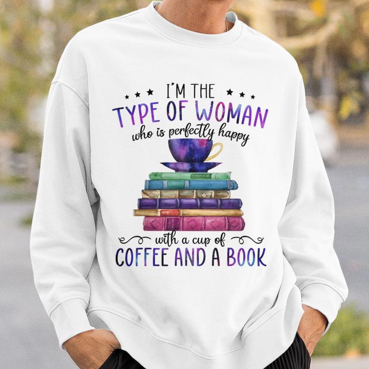 Book Lover I'm The Type Of Happy Woman With Coffee And Books Sweatshirt Gifts for Him Book Lover I'm The Type Of Happy Woman With Coffee And Books Sweatshirt Gifts for Him
