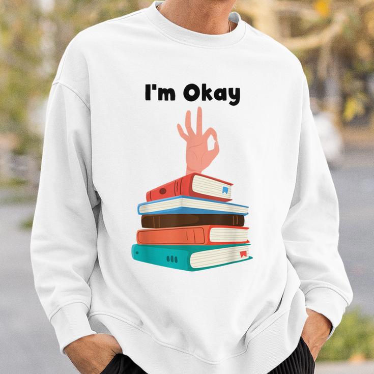Too Many Books Book Lover I'm Okay Book Lovers Day Sweatshirt Gifts for Him