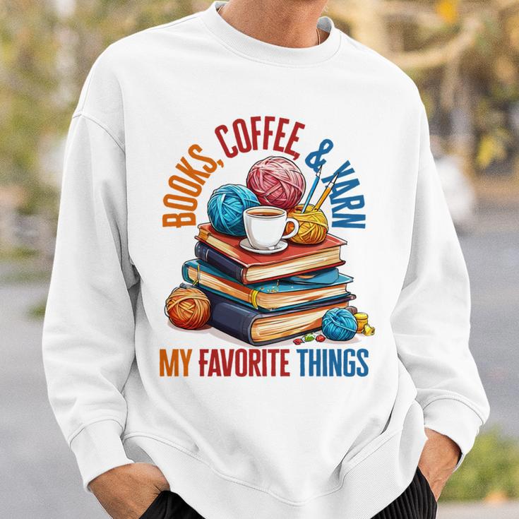 Books Coffee & Yarn Lover My Favorite Things Sweatshirt Gifts for Him Books Coffee & Yarn Lover My Favorite Things Sweatshirt Gifts for Him