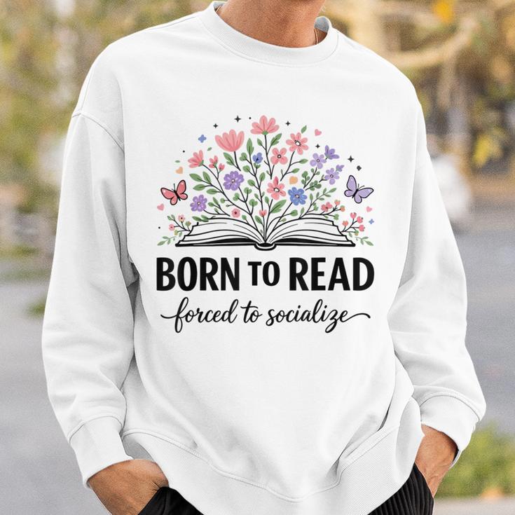 Born To Read Forced To Socialize For Book Lovers Sweatshirt Gifts for Him