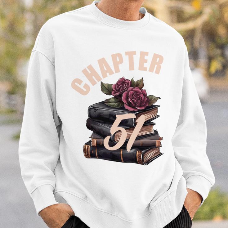 Chapter 51 51st Birthday Women Book Lovers Its My Birthday Sweatshirt Gifts for Him Chapter 51 51st Birthday Women Book Lovers Its My Birthday Sweatshirt Gifts for Him